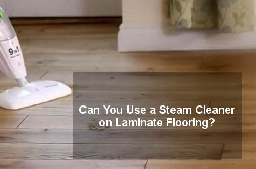 can you use a steam cleaner on laminate flooring