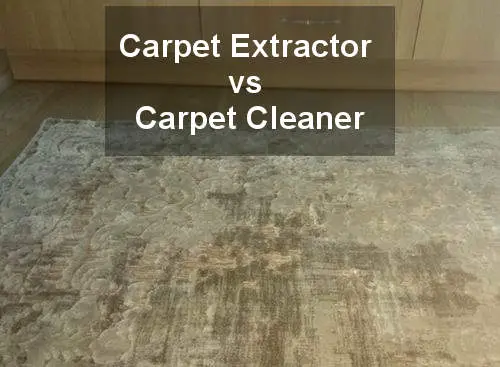 carpet extractor vs carpet cleaner