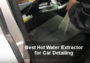 best hot water extractor for car detailing