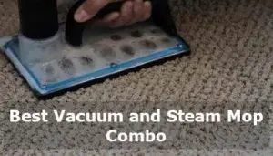 best vacuum and steam mop combo